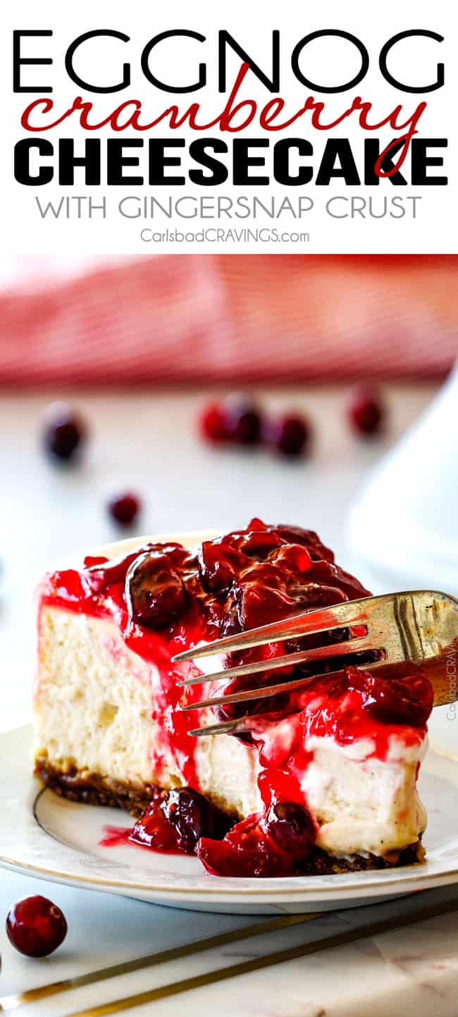 Cranberry Eggnog Cheesecake with Gingersnap Crust - this cheesecake is divine! Its become a family tradition because it tastes just like creamy eggnog and the Eggnog Cream Topping and Cranberry Topping make this worlds better than any other I've tried! A must for Christmas!